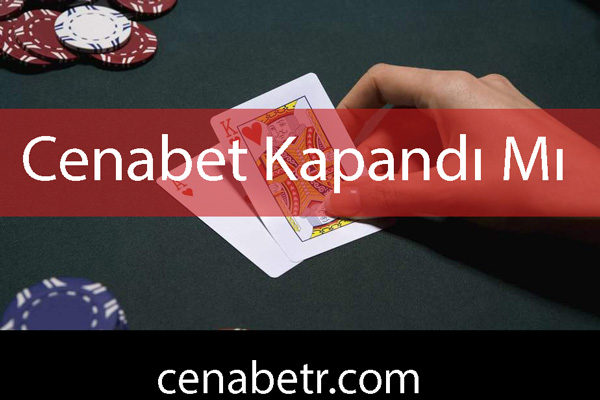 Cenabet kapandı mı sualini eşsizce cevaplandırmaktadır.